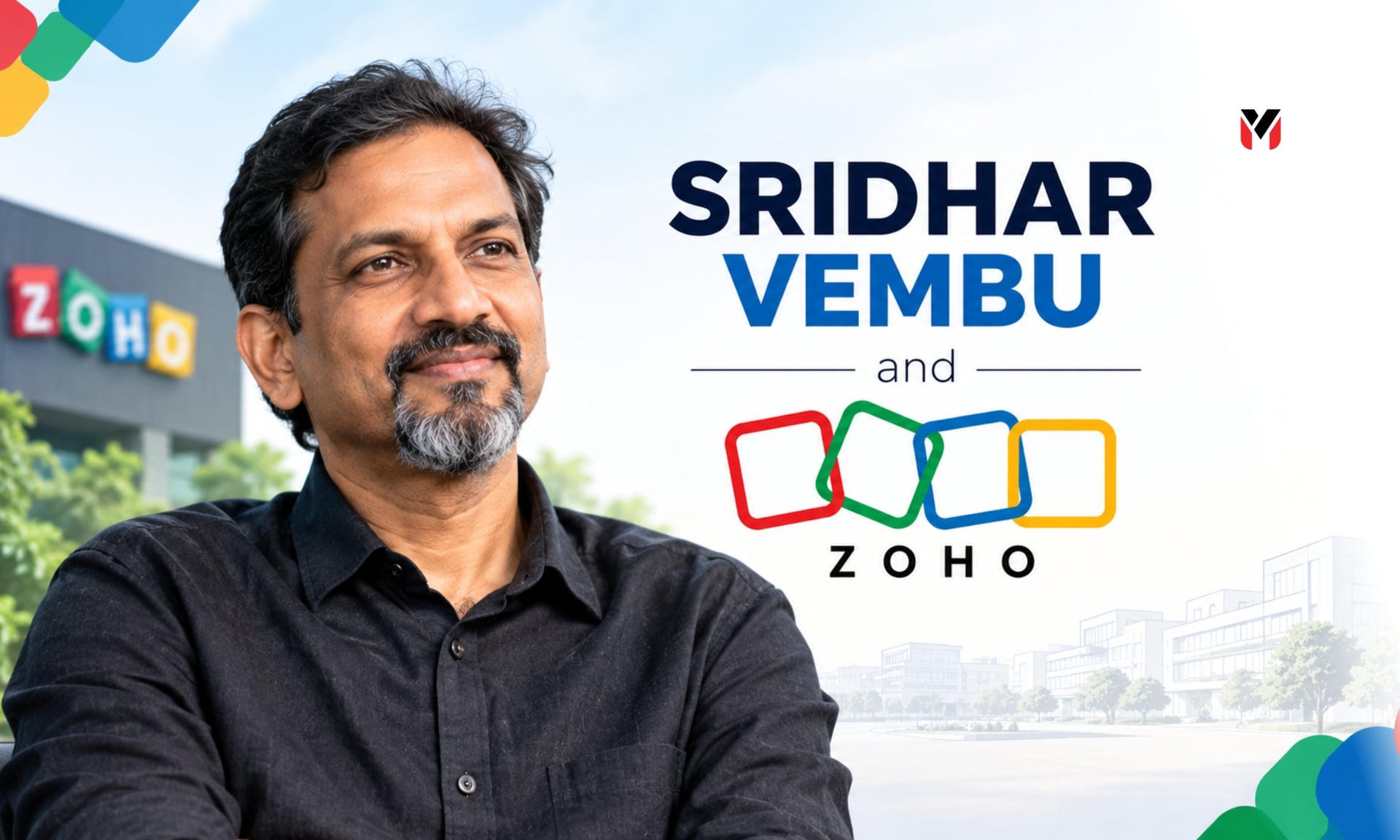 Sridhar Vembu, founder and CEO of Zoho Corporation, beside the iconic Zoho logo and headquarters